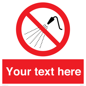 Custom prohibition Do not spray with water